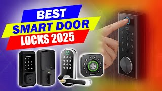 Best Smart Door Locks 2025 - Expert Product Review and Recom