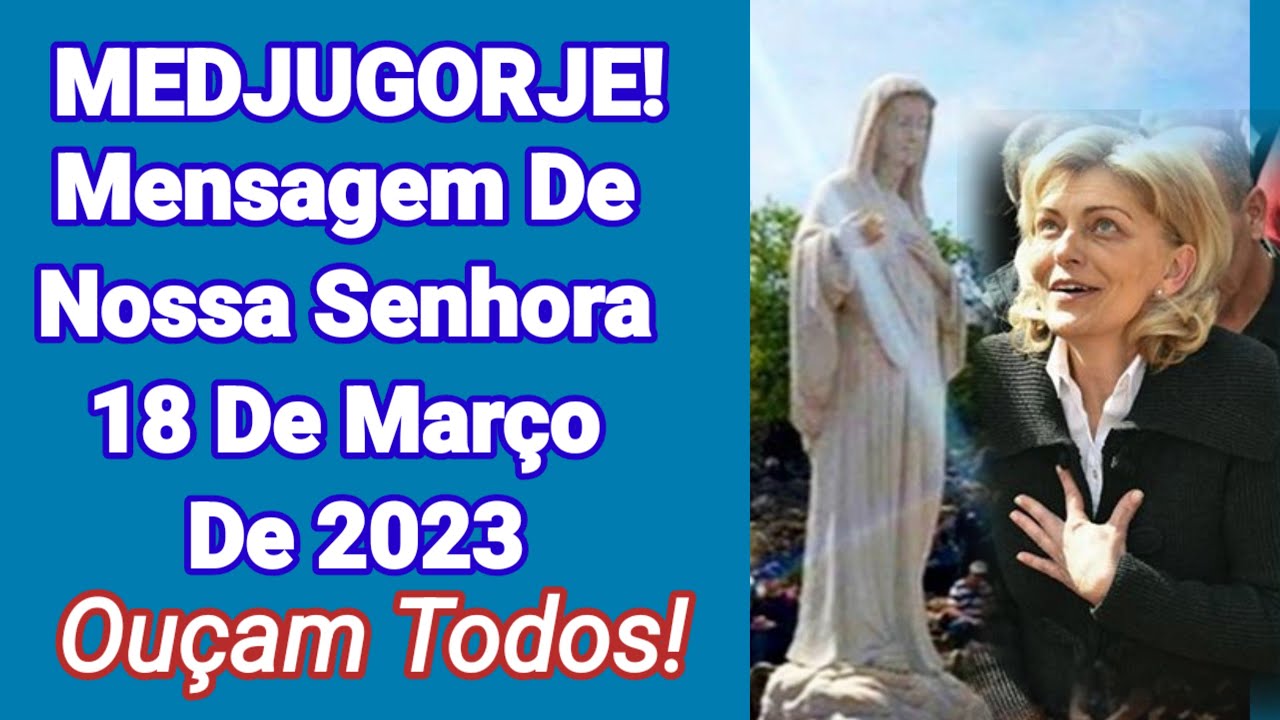 Medjugorje! Mensagem 18 De Março De 2023.