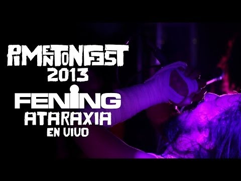 Fening - Ataraxia - PimentonFest 2013