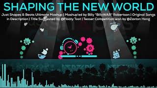 Shaping the New World - Just Shapes & Beats Mega-Mashup - Over 50 Songs included!