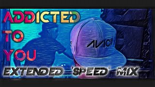 Avicii — Addicted To You (Extended 'Speed' Mix)