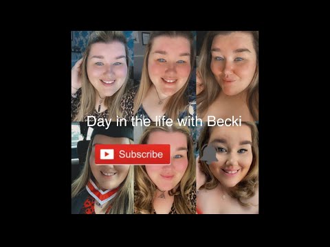 Day in the life with Becki ❤️