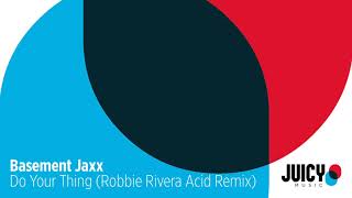 Basement Jaxx-Do Your Thing-Robbie Rivera'a Acid mix