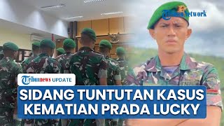 Sidang Tuntutan 17 Terdakwa Kasus Kematian Prada Lucky, Fakta Mengerikan Penyiksaan Terungkap