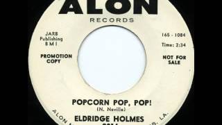 Eldrige Holmes  Popcorn,Pop,Pop