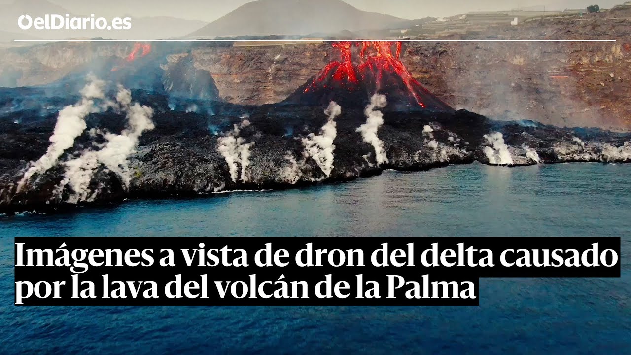 🌋 Las nuevas imágenes a vista de dron del delta causado por la lava del volcán de la Palma