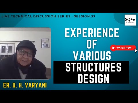 Session 33 : Experience of various structures design – Er. U. H. VARYANI