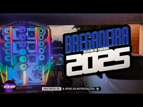 BREGADEIRA PRA PAREDÃO 2025 - MÚSICAS ATUALIZADAS - ALTA QUALIDADE - SETEMBRO 2025 - MÉDIOS GRAVES 