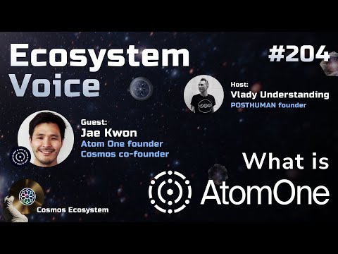Ecosystem Voice #204 with Jae Kwon - What is Atom One?