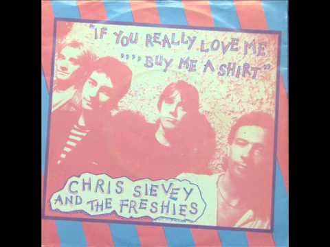 Chris Sievey & The Freshies - If You Really Love Me ...Buy Me A Shirt (1982)