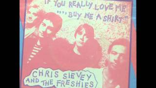 Chris Sievey & The Freshies - If You Really Love Me ...Buy Me A Shirt (1982)