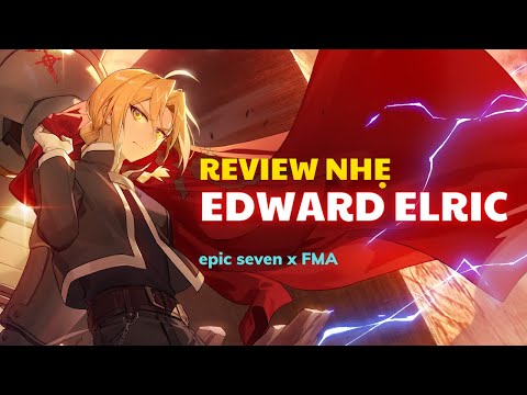 Review nhẹ Edward Elric - Epic Seven x FMA