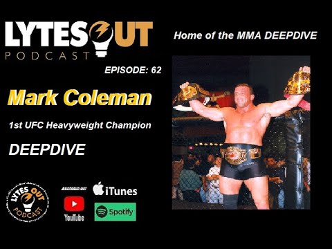 Mark Coleman -UFC DEEPDIVE -Episode 62 / #ufc