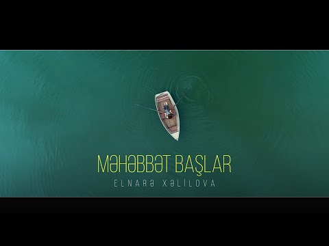 Elnarə Xəlilova – Məhəbbət Başlar (Rəsmi Musiqi Videosu)