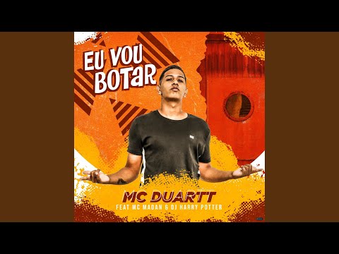 Eu Vou Botar (feat. MC Madan & Dj Harry Potter)