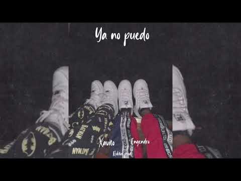 Ya no puedo - Xavito ft. Engendro