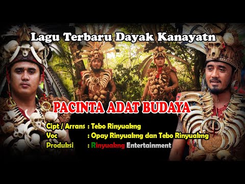 Lagu Dayak Terbaru // PACINTA ADAT BUDAYA (Official Video HD) // Cipt. Tebo Rinyuakng