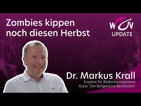 Dr. Markus Krall: Zombies kippen diesen Herbst | WOV Update