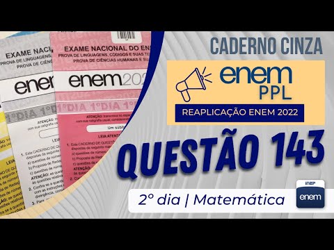 ENEM PPL 2022 - Reaplicação | Matemática Prova Cinza - Questão 143 (Escala)