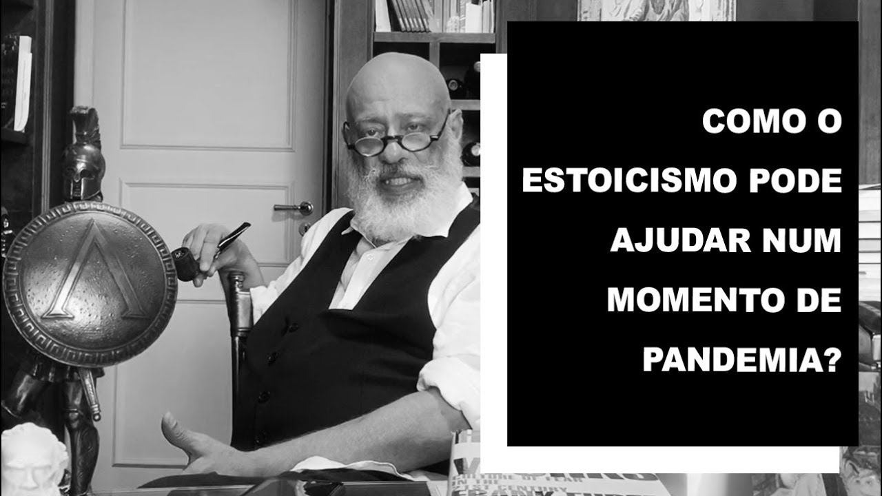 Como o estoicismo pode ajudar num momento de pandemia? - Luiz Felipe Pondé