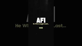 AFI - He Who Laught Last…
