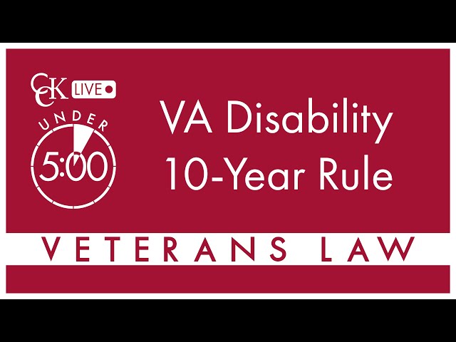 VA Disability 10-Year Rule Explained