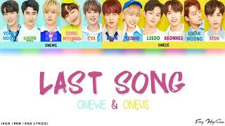 ONEWE, ONEUS (원위, 원이스) - Last Song (Color Coded Han|Rom|Eng Lyrics) 가사