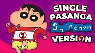Single Pasanga  Shinchan Version