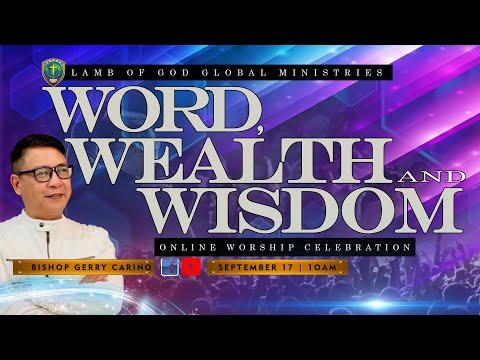 ONLINE WORSHIP CELEBRATION | WORD, WEALTH AND WISDOM | BISHOP GERRY CARIÑO