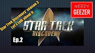 'Star Trek Discovery' Season 3. Let's talk about it Ep.2 SPOILERS