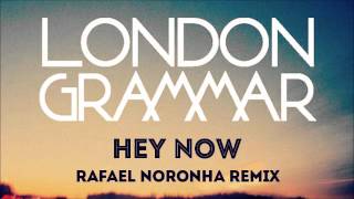 London Grammar - Hey Now (Rafael Noronha Remix)