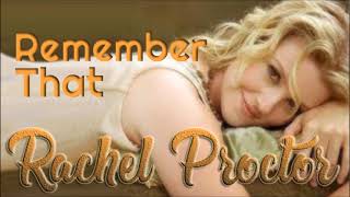 Rachel Proctor - Remember That