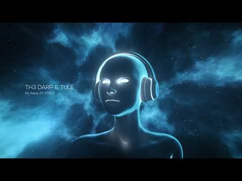 TH3 DARP & TULE - Fly Away (ft. FYSL) [Mystical Release]