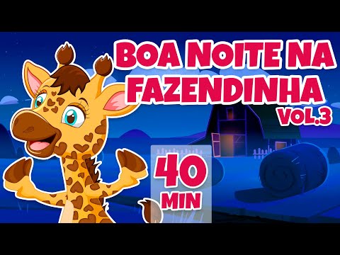 Boa Noite na Fazendinha Vol. 3 - Giramille 40 min | Desenho Animado Musical