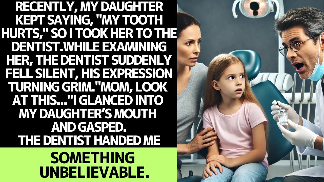MY DAUGHTER’S TOOTH HURT. THE DENTIST LOOKED AND FROZE… THEN HANDED ME SOMETHING SHOCKING.