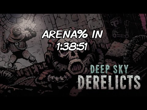 Deep Sky Derelicts Arena% in 1:38:51 [Test Speedrun]