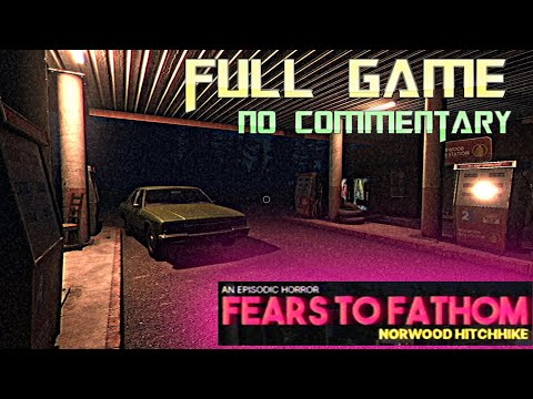 Fears to Fathom: Norwood Hitchhike | Full Game Walkthrough | No Commentary