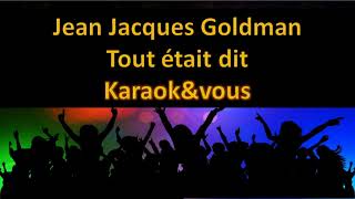 Karaoké Jean Jacques Goldman - Tout était dit