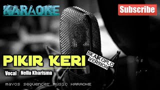 Download lagu Pikir Keri - Versi Ska Koplo - KARAOKE mp3