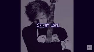 Ed Sheeran - Skinny Love (Clean - Audio)