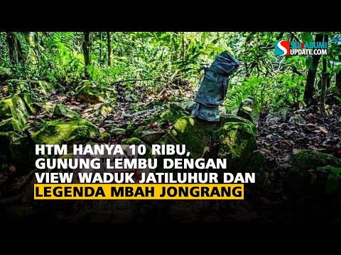 HTM Hanya 10 Ribu, Gunung Lembu dengan View Waduk Jatiluhur dan Legenda Mbah Jongrang