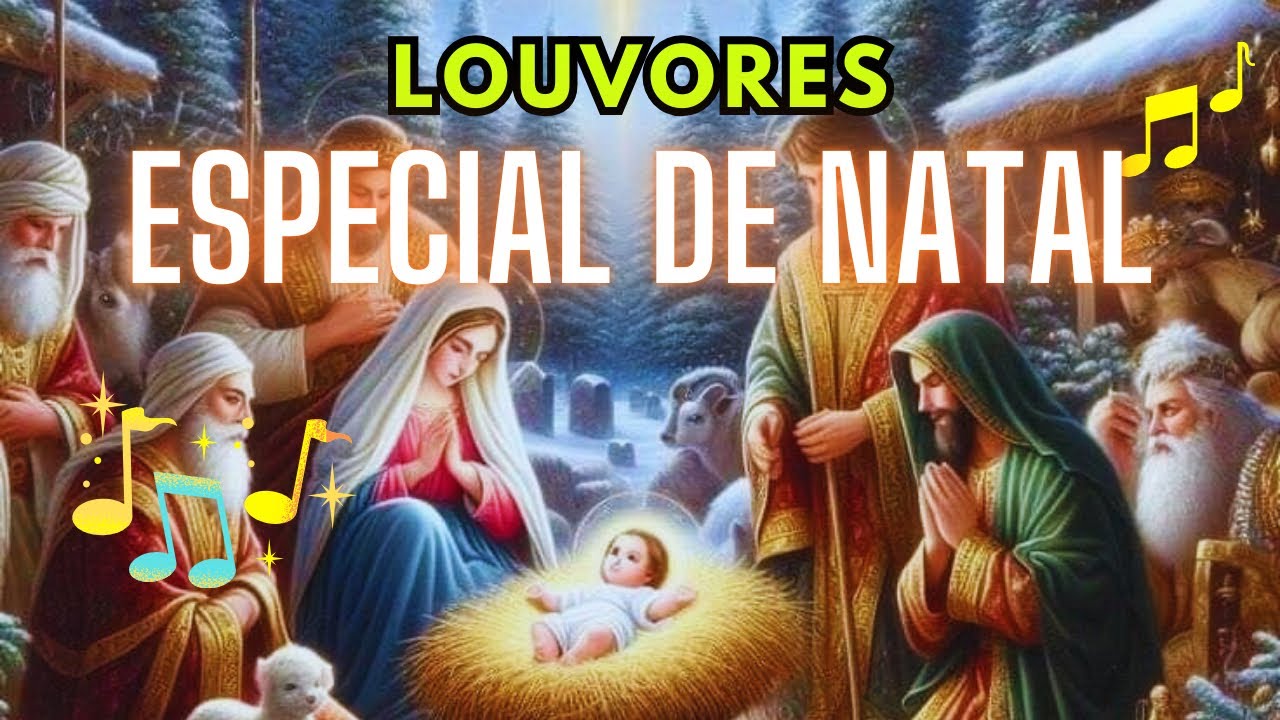 LOUVORES ESPECIAL DE NATAL🌟 JESUS O Maior Presente de Deus para a humanidade🎶