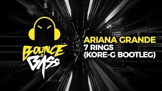 Ariana Grande - 7 Rings (Kore-G Bootleg)