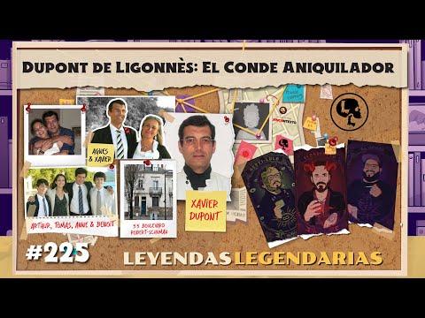 E225: Xavier Dupont de Ligonnès: El Conde Aniquilador