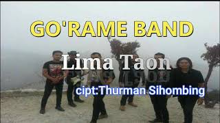 Download lagu Go'rame band. Lima taon. Cipt. Thurman sihombing. mp3