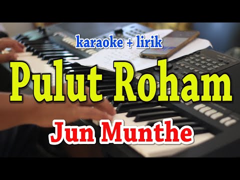 PULUT ROHAM [KARAOKE] JUN MUNTHE