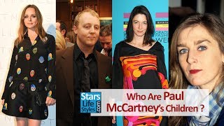 Who Are Paul McCartney&#39;s Children ? [4 Daughters And 1 Son] | The Beatles Singer