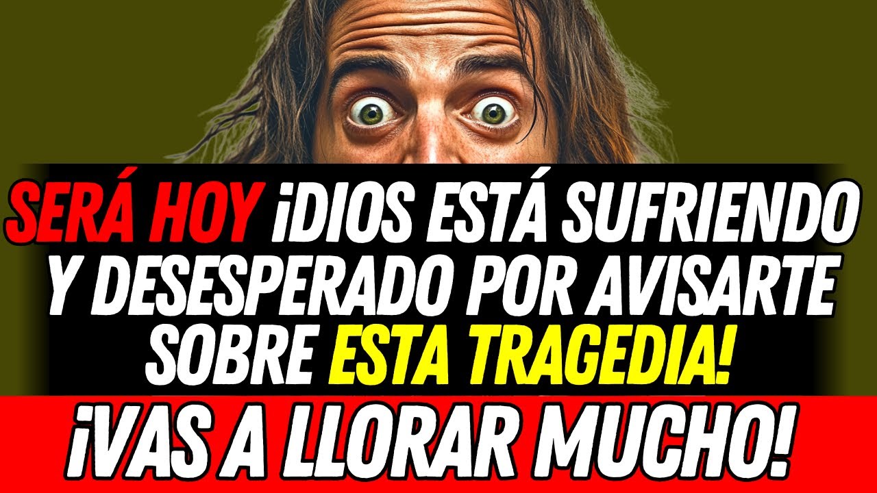 DIOS DICE: ALGO GRAVE VA A SUCEDER... NECESITO QUE SEPAS DE ESTA TRAGEDIA!