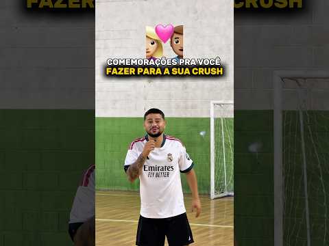 Comemorações pra você fazer pra sua CRUSH #futebol #shorts