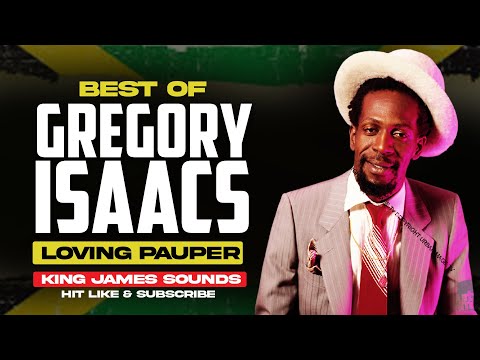 BEST OF GREGORY ISAACS MIX | LOVING PAUPER (YES I DO, STAR, RED ROSE, NOT THE WAY) - KING JAMES